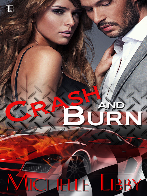 Title details for Crash and Burn by Michelle Libby - Available